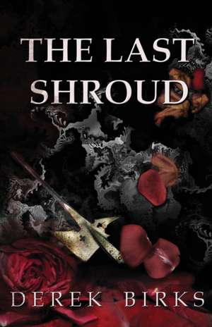 The Last Shroud de Derek Birks