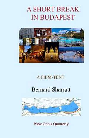 A Short Break in Budapest de Bernard Sharratt