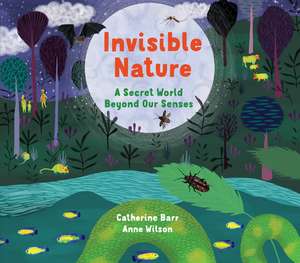 Invisible Nature de Catherine Barr