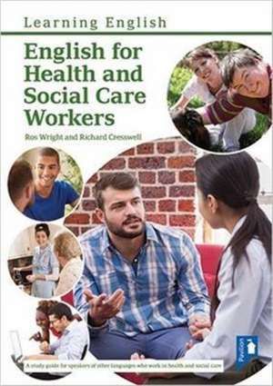 English for Health and Social Care Workers de Richard Cresswell