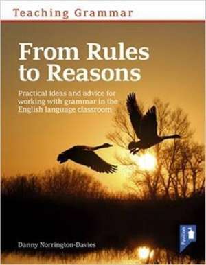 Teaching Grammar from Rules to Reasons de Danny Norrington-Davies