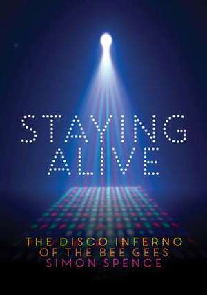 Staying Alive de Simon Spence