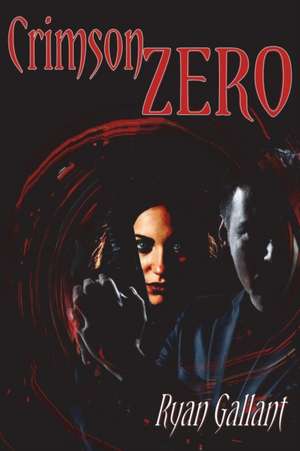 Crimson Zero de Ryan Gallant