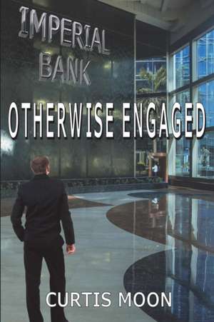 Otherwise Engaged de Curtis Moon