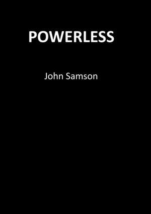 Powerless de John Samson