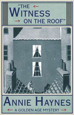 The Witness on the Roof de Annie Haynes