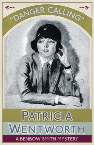 Danger Calling de Patricia Wentworth