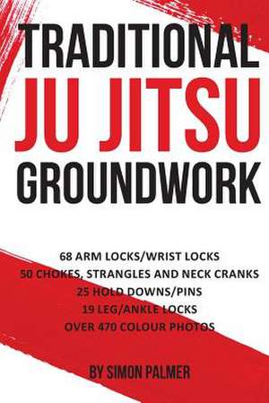 Traditional Ju Jitsu Groundwork de Simon Palmer