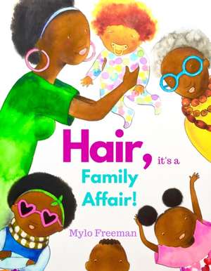 Hair: It's A Family Affair de Mylo Freeman