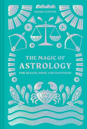 The Magic of Astrology de Sasha Fenton