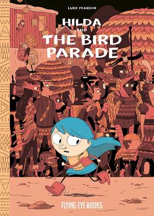 Hilda and the Bird Parade de Luke Pearson