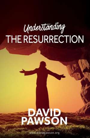 UNDERSTANDING The Resurrection de David Pawson