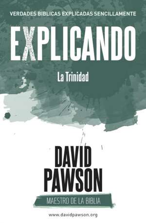 EXPLICANDO La Trinidad de David Pawson