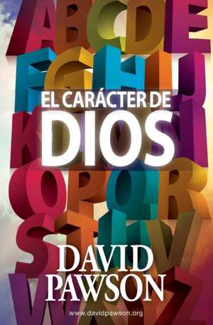El Carácter de Dios de David Pawson