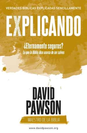 EXPLICANDO ¿Eternamente seguros? de David Pawson