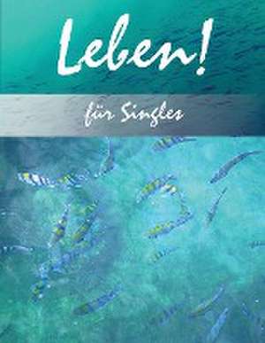 Hitchman, L: Leben! für Singles Teilnehmerhandbuch