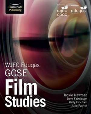 Newman, J: WJEC Eduqas GCSE Film Studies de Kelly Fincham