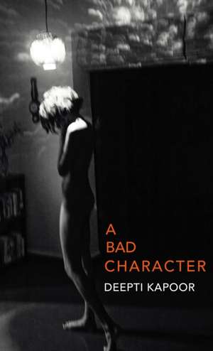 A Bad Character de Deepti Kapoor