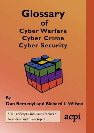 Glossary of Cyber Warfare, Cyber Crime and Cyber Security de Dan Remenyi