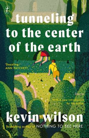 Tunneling to the Center of the Earth de Kevin Wilson