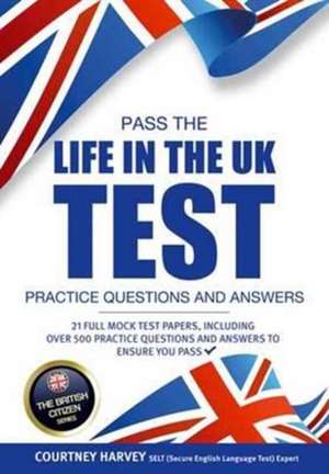 Pass the Life in the UK Test: Practice Questions and Answers with 21 Full Mock Tests de How2become