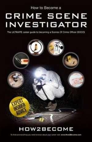 How to Become a Crime Scene Investigator de How2become