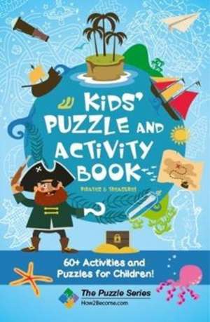 Kids' Puzzle and Activity Book Pirates & Treasure de How2become