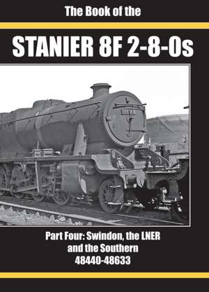 THE BOOK OF THE STANIER 8F 2-8-0S de Ian Sixsmith Richard Derry