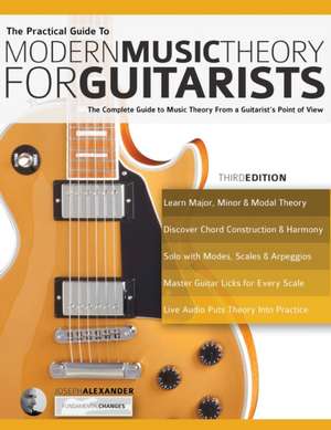 The Practical Guide to Modern Music Theory for Guitarists de Joseph Alexander