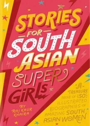 Stories for South Asian Supergirls de Raj Kaur Khaira