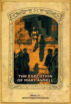 The Execution of Mary Ansell de Molly Whittington-Egan