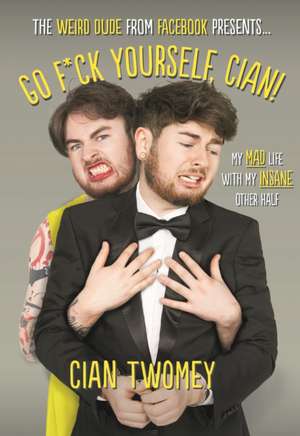 Go F*ck Yourself, Cian! de Cian Twomey