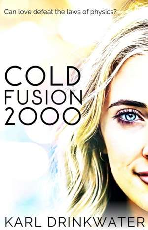 Cold Fusion 2000 de Karl Drinkwater