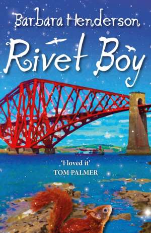 Rivet Boy de Barbara Henderson