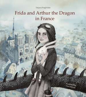 Pregl Kobe, T: Frida and Arthur the Dragon in France de Tatjana Pregl Kobe