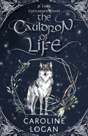 Logan, C: Cauldron of Life de Caroline Logan