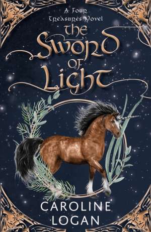 The Sword of Light de Caroline Logan