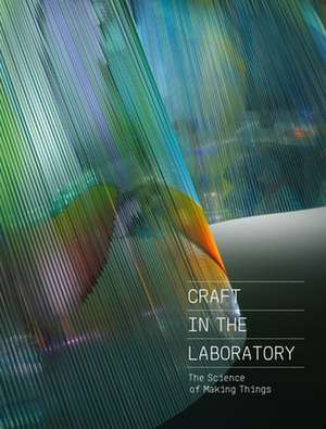 Craft in the Laboratory de Rebecca Elliot