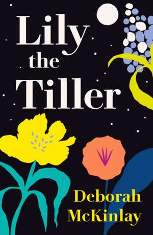 Lily the Tiller de Deborah McKinlay