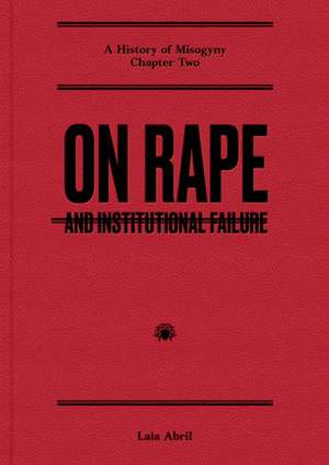 On Rape: And Institutional Failure de Laia Abril