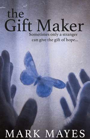 Mayes, M: The Gift Maker