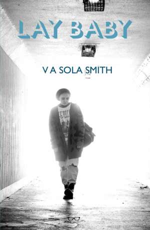 Lay Baby de V. A. Sola Smith