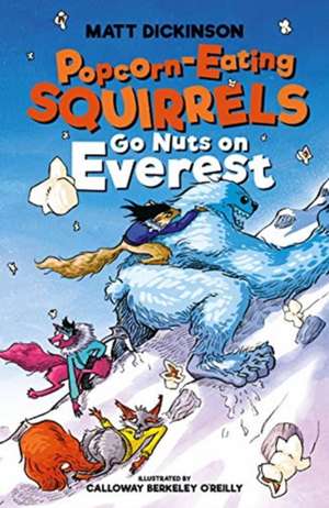 Popcorn-Eating Squirrels Go Nuts on Everest de Matt Dickinson