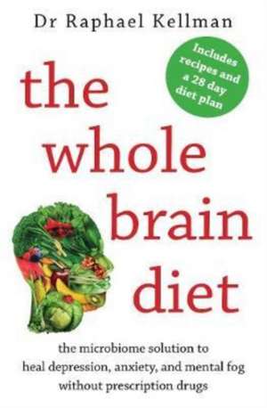 The Whole Brain Diet de Raphael Kellman