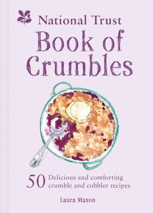 The National Trust Book of Crumbles de Laura Mason