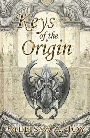 Keys of the Origin de Melissa A. Joy