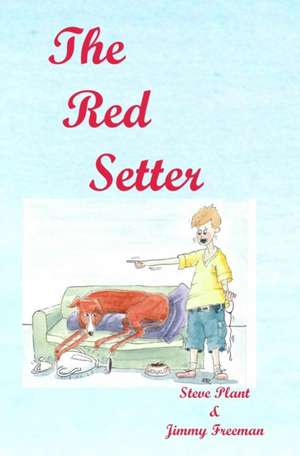 The Red Setter de Steve Plant