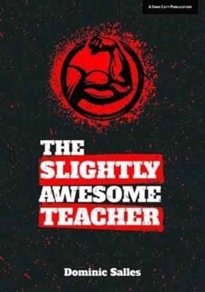 The Slightly Awesome Teacher de Dominic Salles