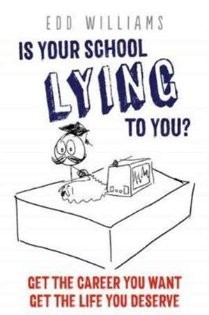 Is Your School Lying to You? de Edd Williams