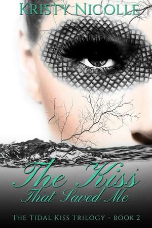 The Kiss That Saved Me de Kristy Nicolle